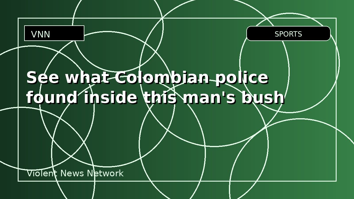 See what Colombian police found inside this man's bush