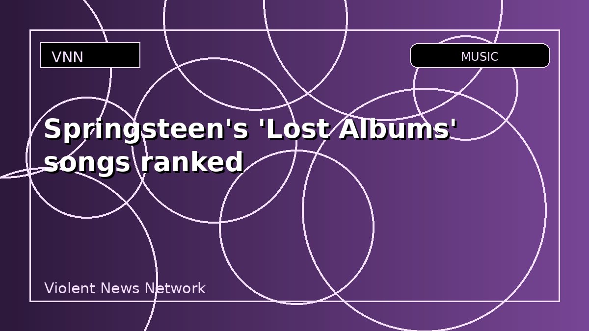 Springsteen's 'Lost Albums' songs ranked