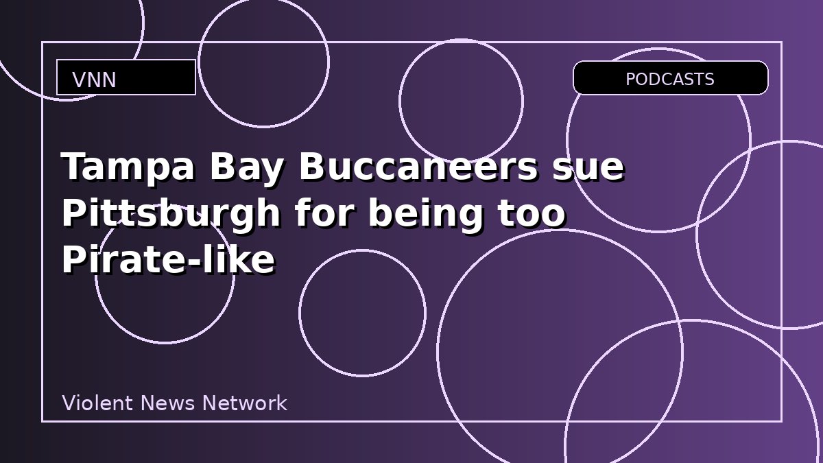 Tampa Bay Buccaneers sue Pittsburgh for being too Pirate-like