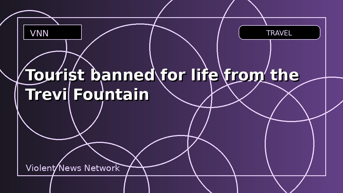 Tourist banned for life from the Trevi Fountain